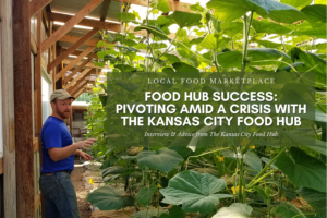 Food Hub Success: Pivoting Amid a Crisis with the Kansas City Food Hub