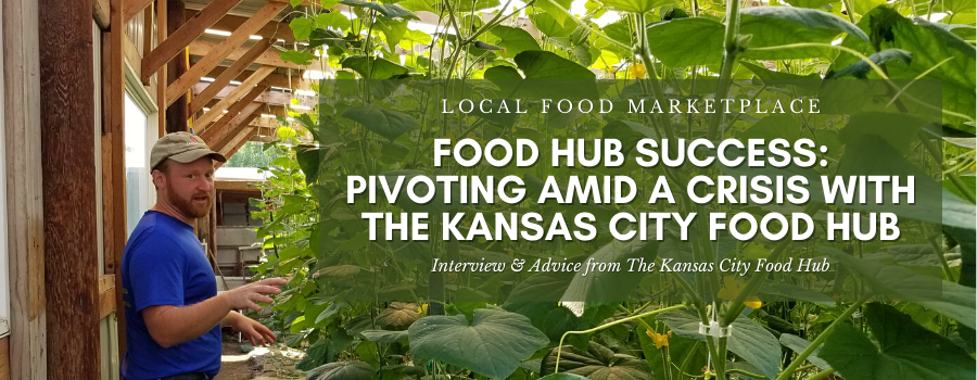 Food Hub Success: Pivoting Amid a Crisis with the Kansas City Food Hub