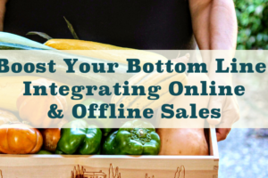 Boost Your Bottom Line: Integrating Online & Offline Sales for Farmers