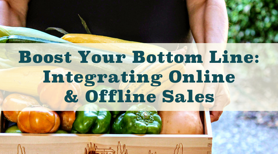 Boost Your Bottom Line: Integrating Online & Offline Sales for Farmers