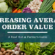 Increasing Average Order Value: A Food Hub & Farmer’s Guide