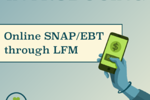 INTRODUCING: Online SNAP/EBT Payment Processing Through LFM