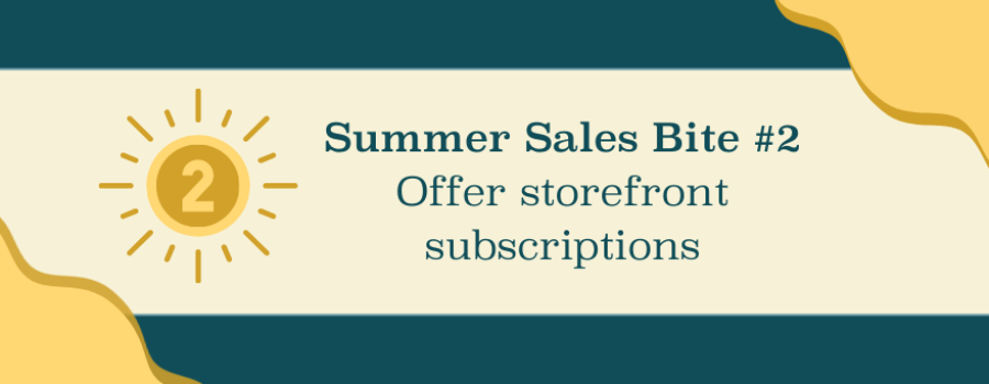 Summer Sales Bite #2: Allow customers to subscribe to individual items on the storefront