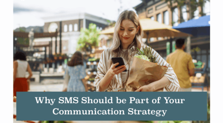 Why SMS Should Be Part of Your Communication Strategy