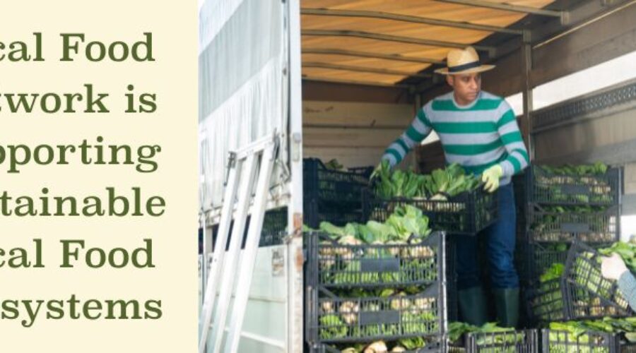 Local Food Network is Supporting Sustainable Local Food Ecosystems