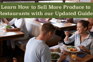 Header photo on the blog post called Learn How to Sell More Produce to Restaurants with Our Updated Guide