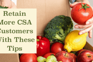Retain More CSA Customers With These Tips