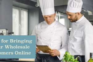 How to Transition Your Wholesale Customers to Online Ordering