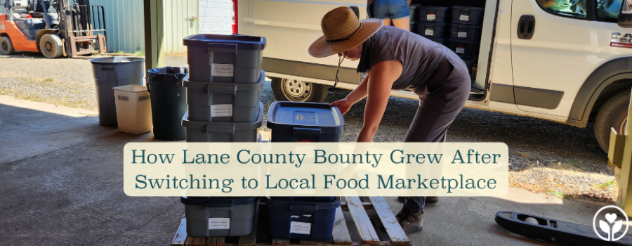 How Lane County Bounty Grew After Switching to Local Food Marketplace