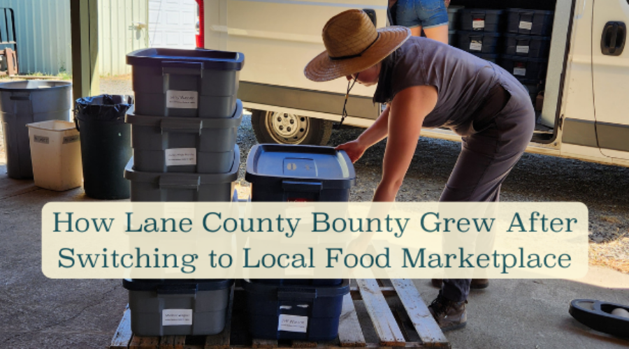How Lane County Bounty Grew After Switching to Local Food Marketplace
