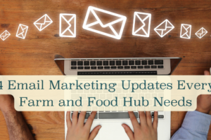 4 Email Marketing Updates Every Farm and Food Hub Needs in 2026