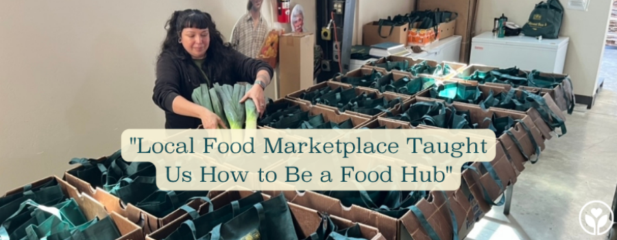 “Local Food Marketplace Taught Us How to Be a Food Hub”