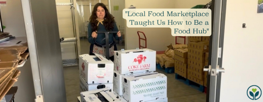 “Local Food Marketplace Taught Us How to Be a Food Hub”