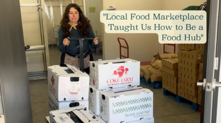 “Local Food Marketplace Taught Us How to Be a Food Hub”