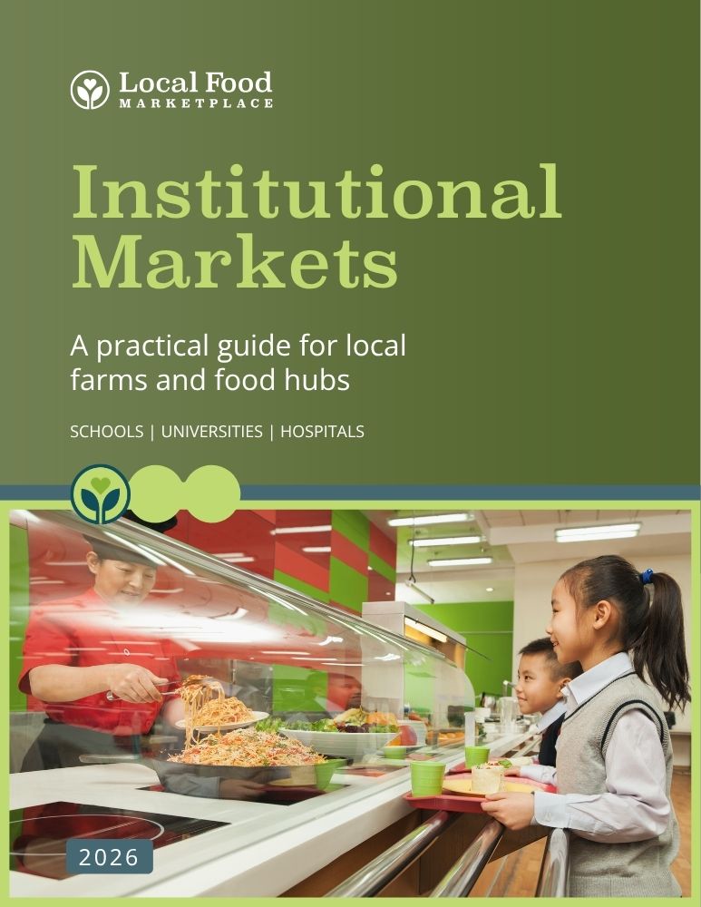 Cover of Institutional Markets, a practical guide for local farms and food hubs